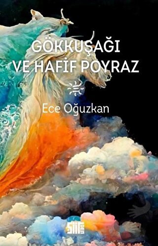 Gök Kuşağı ve Hafif Poyraz - Ece Oğuzkan - Şiirden Yayıncılık - Fiyatı