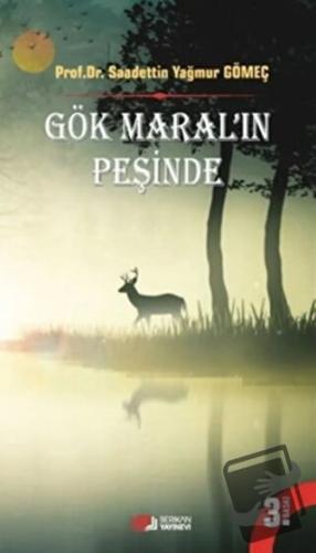 Gök Maral'ın Peşinde - Saadettin Yağmur Gömeç - Berikan Yayınevi - Fiy