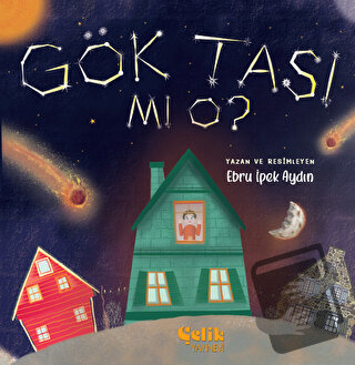 Gök Taşı Mı O ? (Ciltli) - Ebru İpek Aydın - Çelik Yayınevi - Fiyatı -