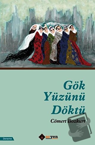 Gök Yüzünü Döktü - Cömert Bozkurt - Aryen Yayınları - Fiyatı - Yorumla