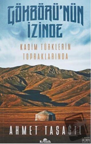 Gökbörü'nün İzinde Kadim Türklerin Topraklarında - Ahmet Taşağıl - Kro