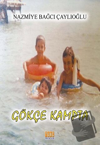 Gökçe Kampta - Nazmiye Bağcı Çaylıoğlu - Tunç Yayıncılık - Fiyatı - Yo