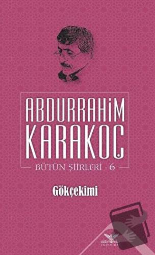 Gökçekimi - Abdurrahim Karakoç - Altınordu Yayınları - Fiyatı - Yoruml