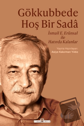 Gökkubbede Hoş Bir Sada - İsmail E. Erünsal ile Hatırda Kalanlar - Asi