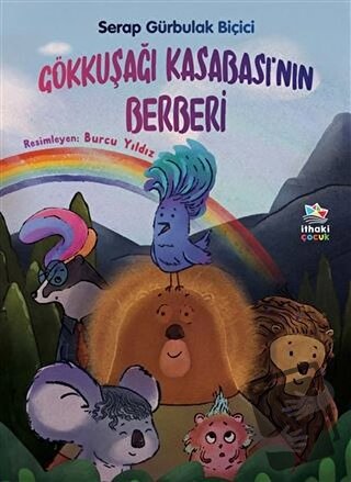 Gökkuşağı Kasabası’nın Berberi - Serap Gürbulak Biçici - İthaki Çocuk 