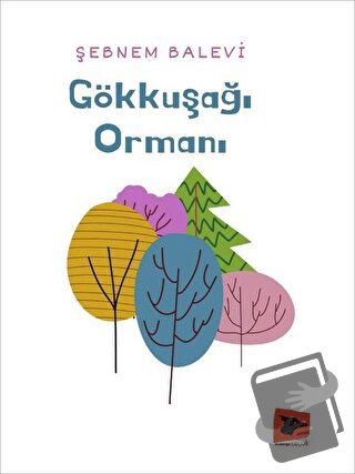 Gökkuşağı Ormanı - Şebnem Balevi - Alakarga Sanat Yayınları - Fiyatı -