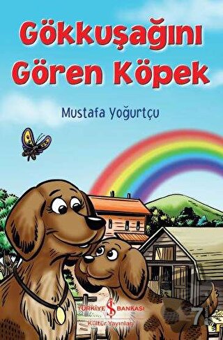 Gökkuşağını Gören Köpek - Mustafa Yoğurtçu - İş Bankası Kültür Yayınla