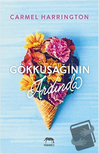 Gökkuşağının Ardında - Carmel Harrington - Yabancı Yayınları - Fiyatı 