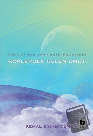 Göklerden Gelen Umut - Döngü / Bir İnsanlık Üçlemesi - Kemal Sinan Özm