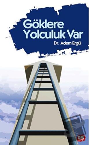 Göklere Yolculuk Var - Adem Ergül - Genç Kitaplığı - Erkam - Fiyatı - 