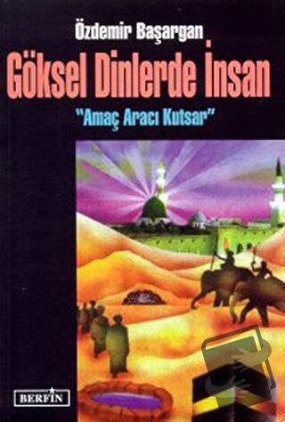 Göksel Dinlerde İnsan - Özdemir Başargan - Berfin Yayınları - Fiyatı -