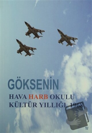 Göksenin - Hava Harb Okulu Kültür Yıllığı 1968 - Kolektif - Kültürkent