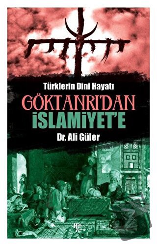 Göktanrı’dan İslamiyet’e - Ali Güler - Halk Kitabevi - Fiyatı - Yoruml