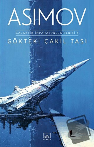 Gökteki Çakıl Taşı - Galaktik İmparatorluk Serisi 3 - Isaac Asimov - İ