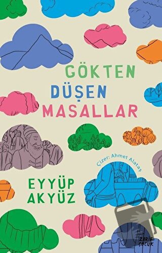 Gökten Düşen Masallar - Eyyüp Akyüz - Zarif Yayınları - Fiyatı - Yorum