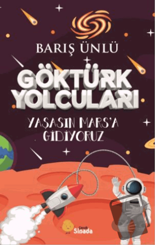 Göktürk Yolcuları Yaşasın Mars’a Gidiyoruz - Barış Ünlü - Sinada Çocuk