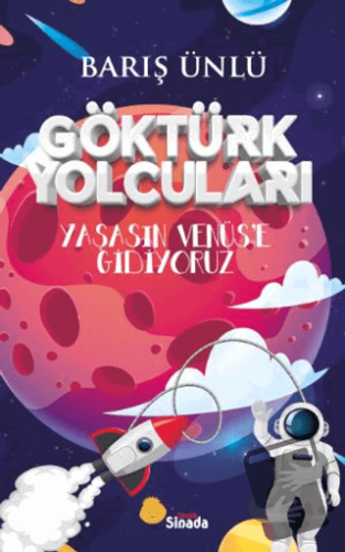 Göktürk Yolcuları Yaşasın Venüs’e Gidiyoruz - Barış Ünlü - Sinada Çocu