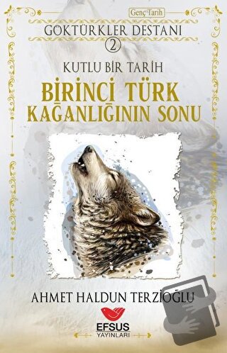 Göktürkler Destanı 2: Kutlu Bir Tarih - Birinci Türk Kağanlığının Sonu