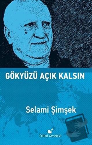 Gökyüzü Açık Kalsın (Ciltli) - Selami Şimşek - Öteki Yayınevi - Fiyatı