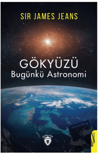 Gökyüzü Bugünkü Astronomi - Sir James Jeans - Dorlion Yayınları - Fiya