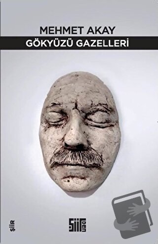 Gökyüzü Gazelleri - Mehmet Akay - Şiirden Yayıncılık - Fiyatı - Yoruml