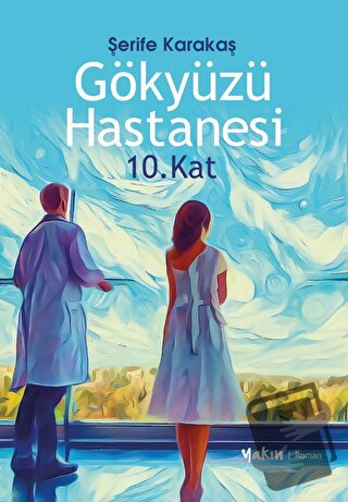 Gökyüzü Hastanesi 10. Kat - Şerife Karakaş - Yakın Kitabevi - Fiyatı -