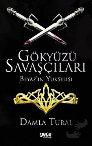 Gökyüzü Savaşçıları - Beyaz'ın Yükselişi - Damla Tural - Gece Kitaplığ