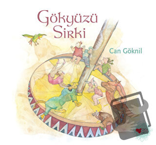 Gökyüzü Sirki - Can Göknil - Can Çocuk Yayınları - Fiyatı - Yorumları 