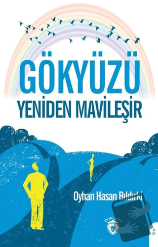 Gökyüzü Yeniden Mavileşir - Oyhan Hasan Bıldırki - Dorlion Yayınları -