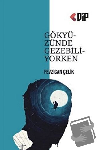 Gökyüzünde Gezebiliyorken - Fevzican Çelik - Klaros Yayınları - Fiyatı