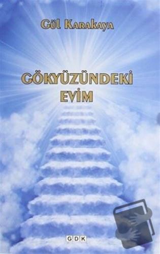 Gökyüzündeki Evim - Gül Karakaya - GDK Yayınları - Fiyatı - Yorumları 