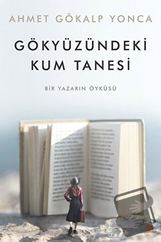 Gökyüzündeki Kum Tanesi - Ahmet Gökalp Yonca - Cinius Yayınları - Fiya