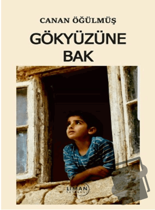 Gökyüzüne Bak - Canan Öğülmüş - Liman Yayınevi - Fiyatı - Yorumları - 