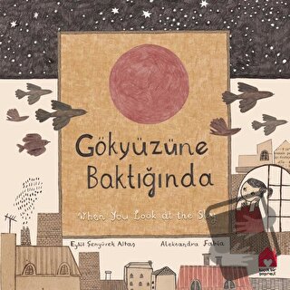 Gökyüzüne Baktığında - Eylül Şenyürek Altaş - Küçük Bir Yayınevi - Fiy