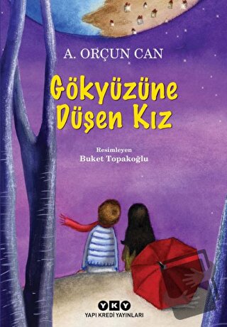 Gökyüzüne Düşen Kız - A. Orçun Can - Yapı Kredi Yayınları - Fiyatı - Y