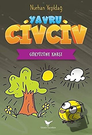 Gökyüzüne Karşı - Yavru Civciv - Nurhan Yeşildağ - Günce Yayınları - F