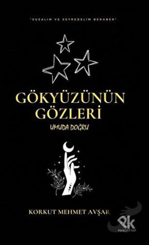 Gökyüzünün Gözleri Umuda Doğru - Korkut Mehmet Avşar - Panu Kitap - Fi