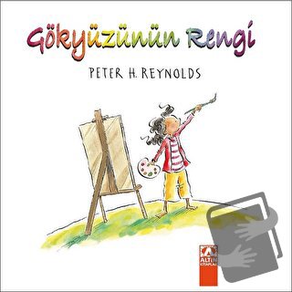 Gökyüzünün Rengi - Peter H. Reynolds - Altın Kitaplar - Fiyatı - Yorum