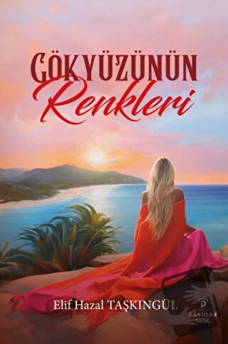 Gökyüzünün Renkleri - Elif Hazal Taşkıngül - Payidar Genç - Fiyatı - Y