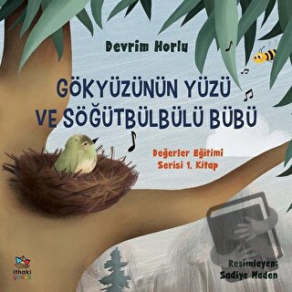 Gökyüzünün Yüzü ve Söğütbülbülü Bübü - Devrim Horlu - İthaki Çocuk Yay