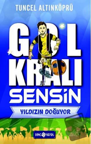 Gol Kralı Sensin 1 - Yıldızın Doğuyor - Tuncel Altınköprü - Genç Hayat