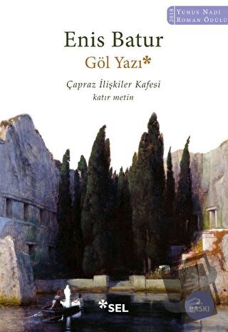 Göl Yazı - Çapraz İlişkiler Kafesi - Enis Batur - Sel Yayıncılık - Fiy