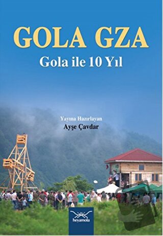 Gola Gza Gola İle 10 Yıl - Ayşe Çavdar - Heyamola Yayınları - Fiyatı -