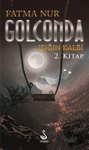 Golconda: Işığın Kalbi 2. Kitap - Fatma Nur Çeboğlu - Siyah Kuğu Yayın