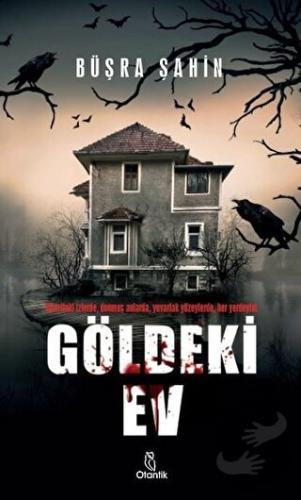 Göldeki Ev (Ciltli) - Büşra Şahin - Otantik Kitap - Fiyatı - Yorumları