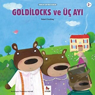 Goldilocks ve Üç Ayı - Minikler İçin Ünlü Eserler - Robert Southey - A