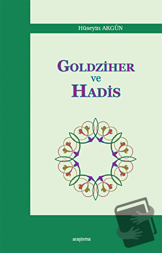 Goldziher ve Hadis - Hüseyin Akgün - Araştırma Yayınları - Fiyatı - Yo