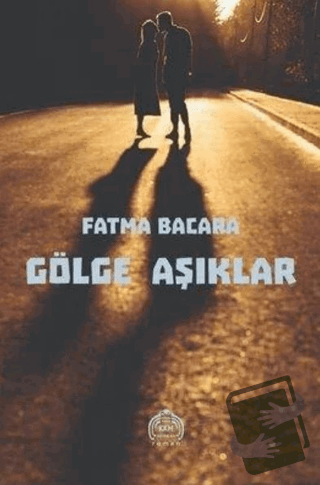 Gölge Aşıklar - Fatma Bacara - Kurgu Kültür Merkezi - Fiyatı - Yorumla