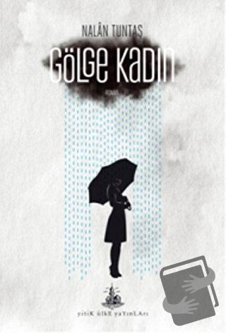 Gölge Kadın - Nalan Tuntaş - Yitik Ülke Yayınları - Fiyatı - Yorumları