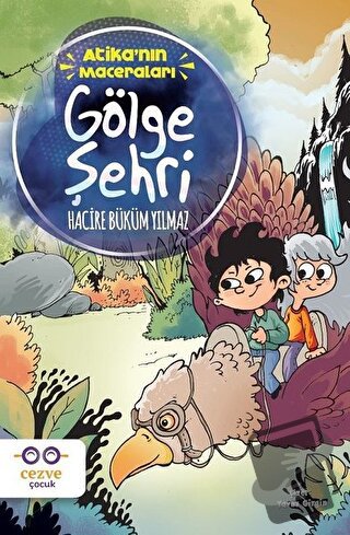 Gölge Şehri - Atika'nın Maceraları - Hacire Büküm Yılmaz - Cezve Çocuk